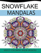 Snowflake Mandalas Volume 2: Adult Coloring Book Designs (Relax with our Snowflakes Patterns (Stress Relief & Creativity)) - Paperback