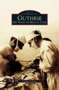 Guthrie: 100 Years of Health Care - Hardcover