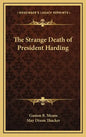 The Strange Death of President Harding - Hardcover