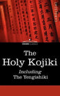 The Holy Kojiki -- Including, the Yengishiki - Paperback