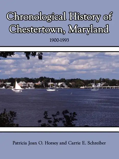 Chronological History of Chestertown, Maryland - Paperback