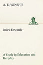Jukes-Edwards A Study in Education and Heredity - Paperback