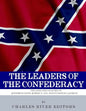 The Leaders of the Confederacy: The Lives and Legacies of Jefferson Davis, Robert E. Lee, and Stonewall Jackson - Paperback