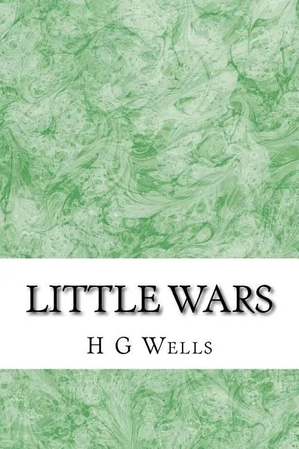 Little wars: (H.G Wells Classics Collection) - Paperback