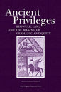 Ancient Privileges: Beowulf, Law, and Themaking of Germanic Antiquity Volume 6 - Paperback