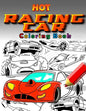 Hot Racing Cars: The Fastest Coloring Book In The World. Over 30 Unique Racing Car Colouring Pages. Fun and Activity for Kids 6 - 12 - Paperback