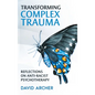 Transforming Complex Trauma: Reflections on Anti-Racist Psychotherapy - Hardcover