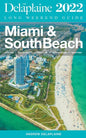 Miami & South Beach - The Delaplaine 2022 Long Weekend Guide - Paperback