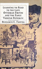 Learning to Read in the Late Ottoman Empire and the Early Turkish Republic - Hardcover