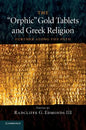 The 'Orphic' Gold Tablets and Greek Religion - Paperback