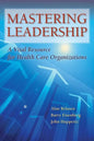 Mastering Leadership: A Vital Resource for Health Care Organizations - Paperback