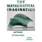 The Mathematical Imagination: On the Origins and Promise of Critical Theory - Paperback
