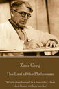 Zane Grey - The Last of the Plainsmen: "White pine burned in a beautiful, clear blue flame, with no smoke." - Paperback
