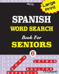 Large Print SPANISH WORD SEARCH Book For SENIORS; VOL.6 - Paperback