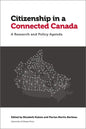 Citizenship in a Connected Canada: A Research and Policy Agenda - Hardcover
