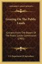 Grazing on the Public Lands: Extracts from the Report of the Public Lands Commission (1905) - Paperback