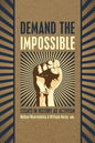 Demand the Impossible: Essays in History as Activism - Paperback
