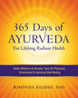 365 Days of Ayurveda for Lifelong Radiant Health: Daily Wisdom & Simple Tips for Physical, Emotional, & Spiritual Well-Being - Paperback