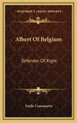 Albert of Belgium: Defender of Right - Hardcover