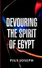 Devouring the Spirit of Egypt - Paperback
