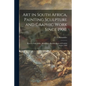 Art in South Africa, Painting Sculpture and Graphic Work Since 1900.: Kuns in Suid-Afrika, Skilderkuns Beeldhoukuns En Grafiek Sedert 1900 - Paperback