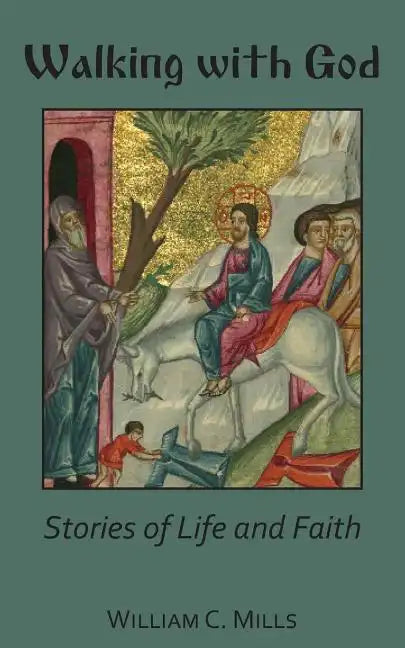 Walking With God: Stories of Life and Faith - Paperback