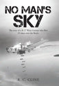 No Man's Sky: The Story of a B-17 Waist Gunner Who Flew Twenty-Nine Times over the Reich - Hardcover