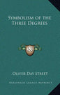 Symbolism of the Three Degrees - Hardcover