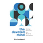 The Devoted Mind: Seeking God's Face in a World of Distraction - Paperback