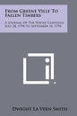 From Greene Ville To Fallen Timbers: A Journal Of The Wayne Campaign, July 28, 1794 To September 14, 1794 - Paperback