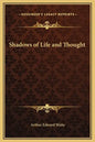 Shadows of Life and Thought - Hardcover