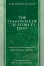 The Framework of the Story of Jesus: Literary-Critical Investigations of the Earliest Jesus Tradition - Paperback