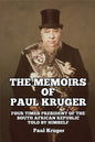 The Memoirs of Paul Kruger: Four Times President of the South African Republic: Told by Himself - Paperback