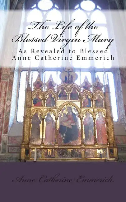 The Life of the Blessed Virgin Mary - Paperback
