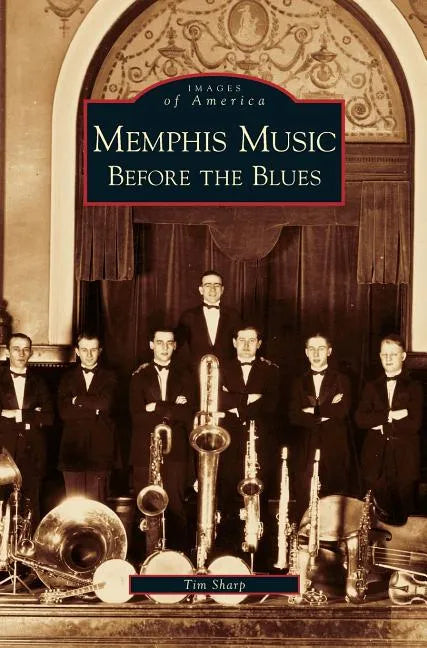 Memphis Music: Before the Blues - Hardcover
