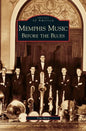 Memphis Music: Before the Blues - Hardcover