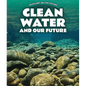 Clean Water and Our Future - Library Binding