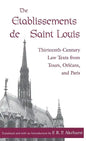 The Etablissements de Saint Louis: Thirteenth-Century Law Texts from Tours, Orléans, and Paris - Hardcover