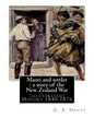 Maori and settler: a story of the New Zealand War, By G. A. Henty (illustrated): New Zealand -- History 1840-1876 Juvenile fiction - Paperback