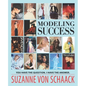Modeling Success: You have the question. I have the answer. - Paperback