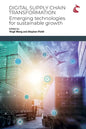 Digital Supply Chain Transformation: Emerging Technologies for Sustainable Growth - Paperback