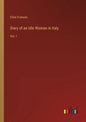 Diary of an Idle Woman in Italy: Vol. I - Paperback