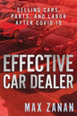 Effective Car Dealer: Selling Cars, Parts, and Labor After COVID-19 - Paperback