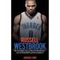 Russell Westbrook: The incredible story of Russell Westbrook-one of basketball's greatest players! - Hardcover