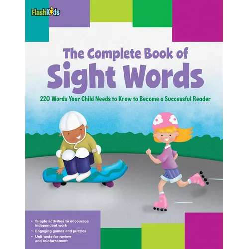 The Complete Book of Sight Words: 220 Words Your Child Needs to Know to Become a Successful Reader - Paperback