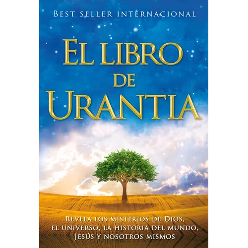 El Libro de Urantia / The Urantia Book: Revelando Los Misterios de Dios, El Universo, Jesus Y Nosotros Mismos / Revealing the Mysteries of God, the Un - Hardcover