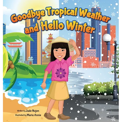 Goodbye Tropical Weather and Hello Winter: My First Snow Day - Hardcover