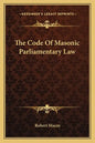 The Code of Masonic Parliamentary Law - Paperback