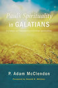 Paul's Spirituality in Galatians: A Critique of Contemporary Christian Spiritualities - Paperback