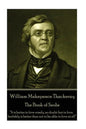 William Makepeace Thackeray - The Book of Snobs: "It is better to love wisely, no doubt: but to love foolishly is better than not to be able to love a - Paperback